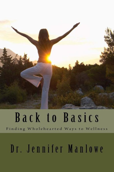 Back To Basics: Finding Wholehearted Ways To Wellness