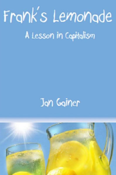 Frank's Lemonade: A Lesson In Capitalism