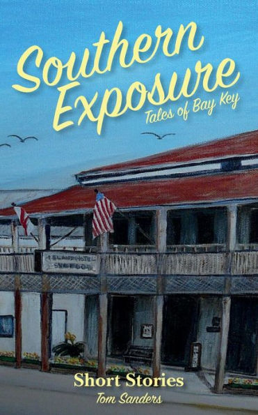 Southern Exposure Tales Of Bay Key: Short Stories