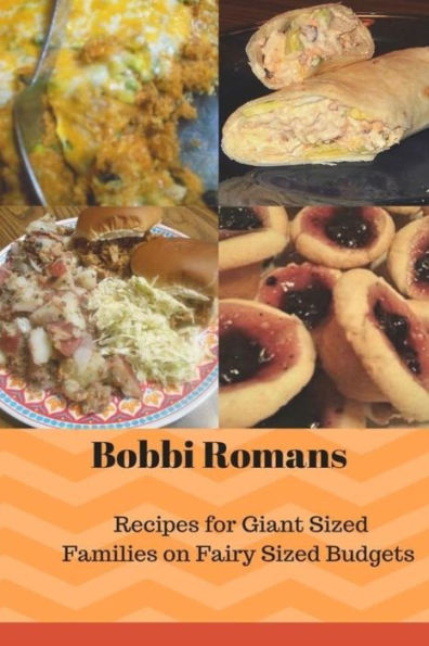 Bobbi Romans Recipes For Giant Sized Families Of Fairy Sized Budgets