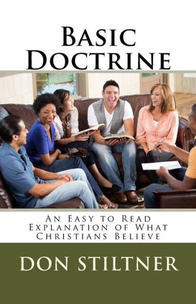 Basic Doctrine: An Easy To Read Explanation Of What Christians Believe
