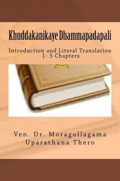 Khuddakanikaya Dhammapadapali: Introduction And Literal Translation