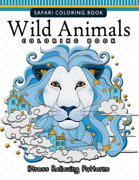 Wild Animals Coloring Books: A Safari Coloring Books For Adutls