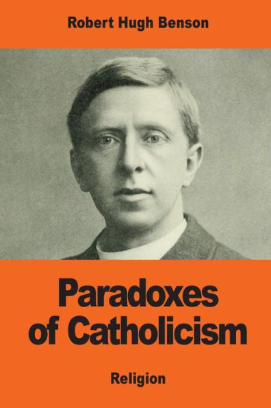 Paradoxes Of Catholicism - 9781542938150