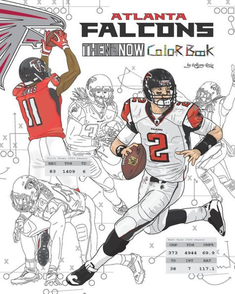 Matt Ryan And The Atlanta Falcons: Then And Now: The Ultimate Football Coloring, Activity And Stats Book For Adults And Kids