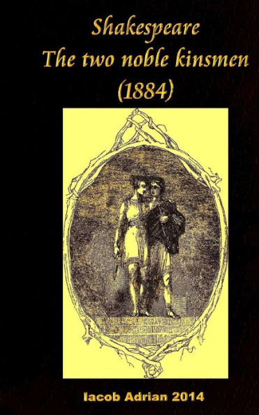 Shakespeare The Two Noble Kinsmen (1884)