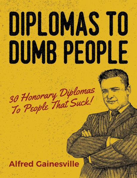 Diplomas To Dumb People: 30 Honorary Diplomas To People That Suck!