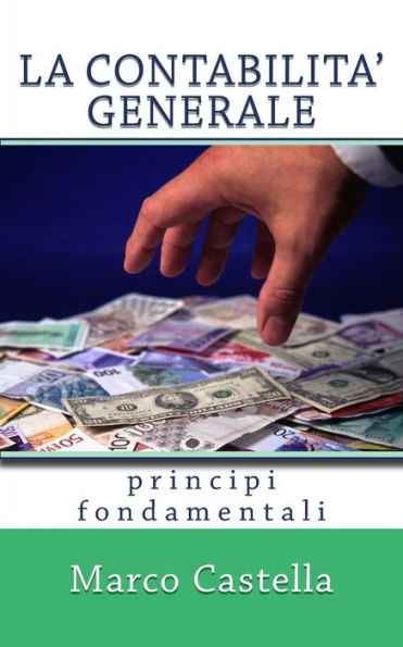 La Contabilit? Generale: Principi Fondamentali (Italian Edition)