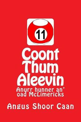 Coont Thum Aleevin: Anurr Hunner An' Oad Mclimericks