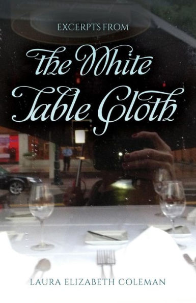Excerpts From The White Table Cloth