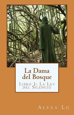 La Dama Del Bosque: Libro 1: La Ley Del Silencio (Spanish Edition)