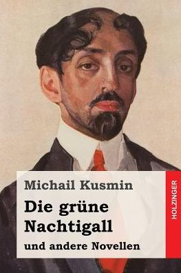 Die Grune Nachtigall: Und Andere Novellen (German Edition)