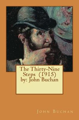 The Thirty-Nine Steps (1915) By: John Buchan