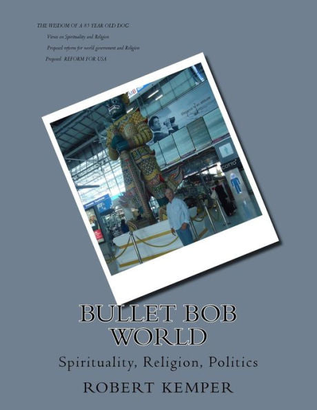 Bullet Bob World: Spirituality, Religion, Politics