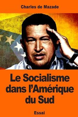 Le Socialisme Dans L’Amérique Du Sud (French Edition)