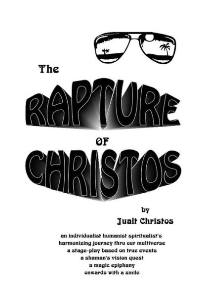 The Rapture Of Christos: By Jualt Christos