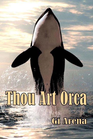 Thou Art Orca: Orcinus Orca: Killer Whale, Largest Of The Dolphin Species