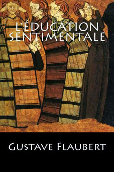 L’Éducation Sentimentale (French Edition) - 9781543021189