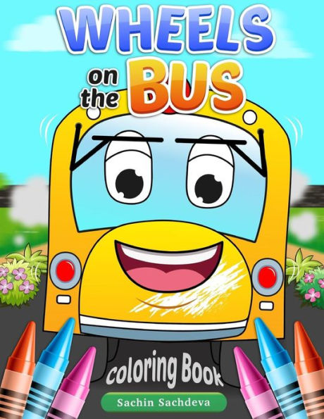 Wheels On The Bus: Nursery Rhyme Story & Coloring Book For Children's