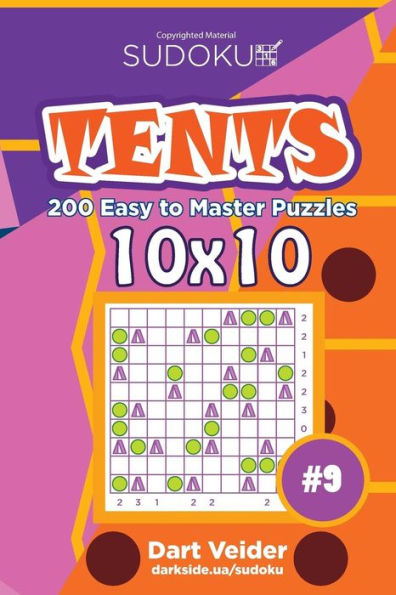 Sudoku Tents - 200 Easy To Master Puzzles 10X10 (Volume 9)