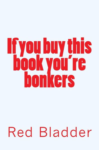 If You Buy This Book You'Re Bonkers