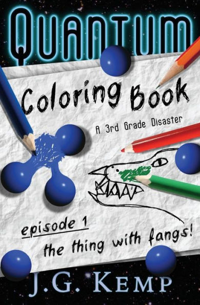 The Thing With Fangs - A 3Rd Grade Disaster (The Quantum Coloring Book)