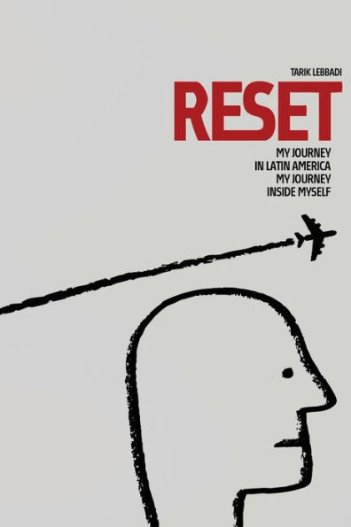 Reset: My Journey In Latin America, My Journey Inside Myself