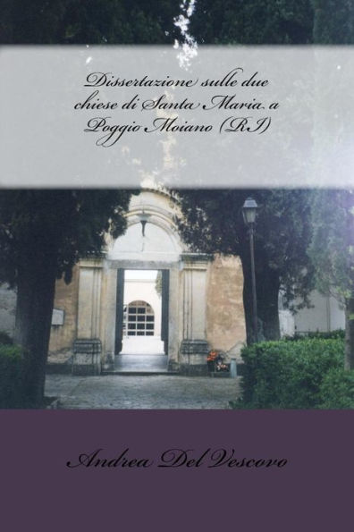 Dissertazione Sulle Due Chiese Di Santa Maria A Poggio Moiano (Ri) (Italian Edition)