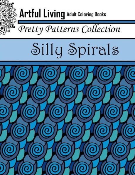 Silly Spirals: Adult Coloring Book (Pretty Patterns Collection)