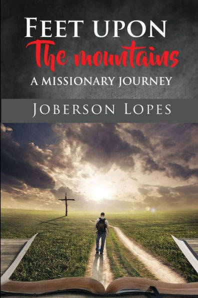 Feet Upon The Mountains: A Missionary Journey