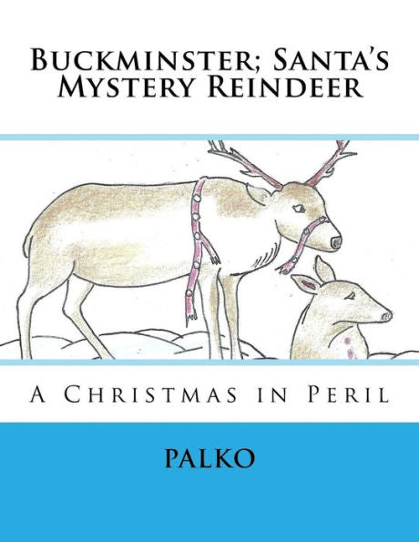 Buckminster; Santa's Mystery Reindeer: A Christmas In Peril