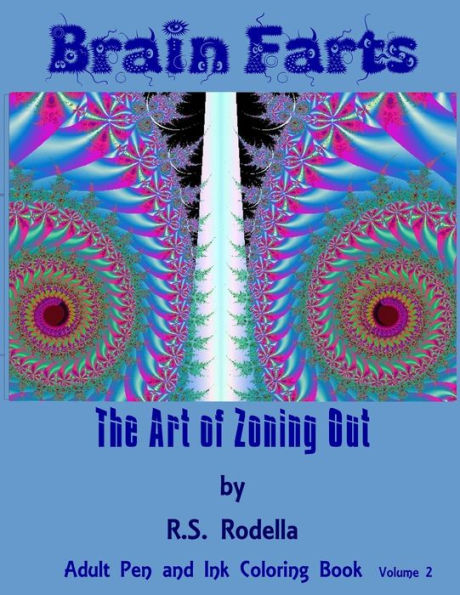 Brain Farts: The Art Of Zoning Out (Pen And Ink) - 9781543094084