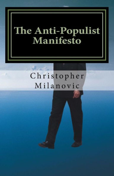 The Anti-Populist Manifesto: A Survival Guide For The West