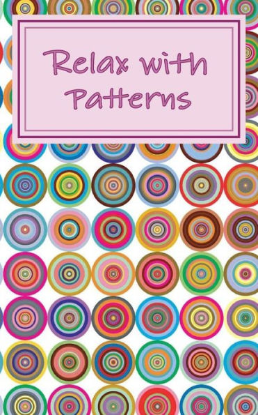 Relax With Patterns: Easy Adult Coloring Book