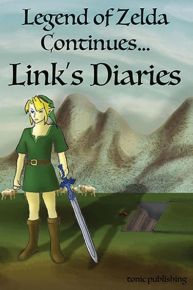 Legend Of Zelda Continues: Links Diaries (The World Zelda Diaries)