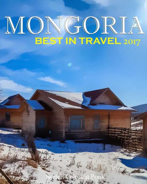 Mongoria Sketch Coloring Book: Best In Travel 2017 (Top 10 Countries You Do Not Miss In 2017)