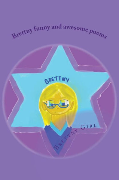 Brettny's Magically Musical Poems (Poems And Short Stories By Brettny)