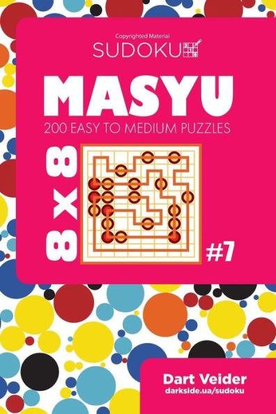 Sudoku Masyu - 200 Easy To Medium Puzzles 8X8 (Volume 7)