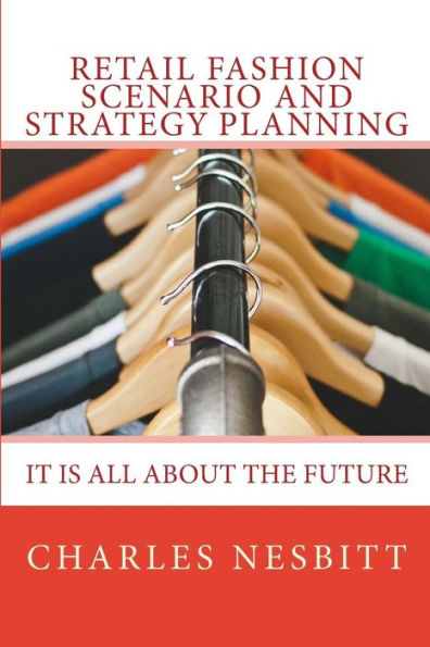 Retail Fashion Scenario And Strategy Planning: It Is All About The Future