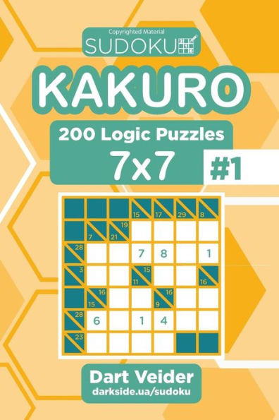 Sudoku Kakuro - 200 Logic Puzzles 7X7 (Volume 1)