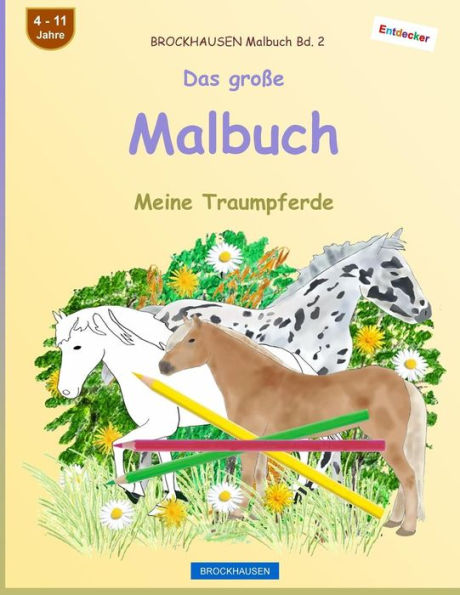 Brockhausen Malbuch Bd. 2 - Das GroBe Malbuch: Meine Traumpferde (German Edition)