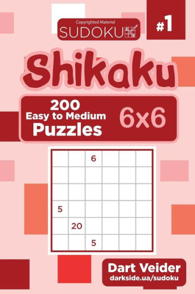 Sudoku Shikaku - 200 Easy To Medium Puzzles 6X6 (Volume 1)