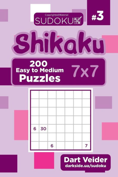 Sudoku Shikaku - 200 Easy To Medium Puzzles 7X7 (Volume 3)
