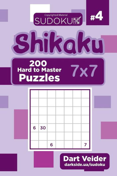 Sudoku Shikaku - 200 Hard To Master Puzzles 7X7 (Volume 4)