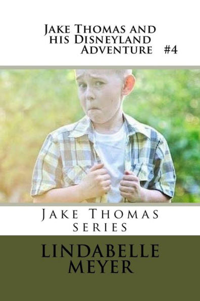 Jake Thomas And His Disneyland Adventure (Volume 4)