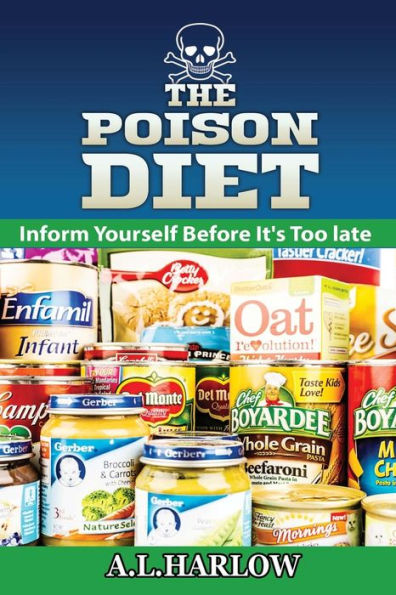 The Poison Diet: Inform Yourself Before It's Too Late