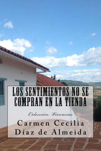Los Sentimientos No Se Compran En La Tienda: Colecci?n: Vivencias (Spanish Edition)