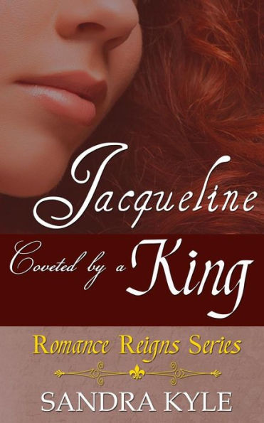 Jacqueline: Coveted By A King (Romance Reigns)