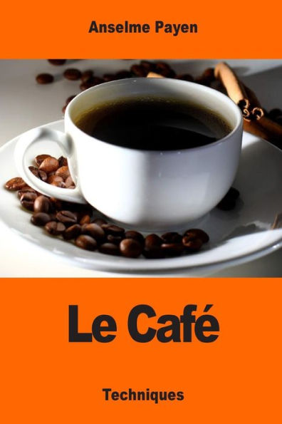 Le Café: Sa Culture Et Ses Applications Hygiéniques (French Edition)