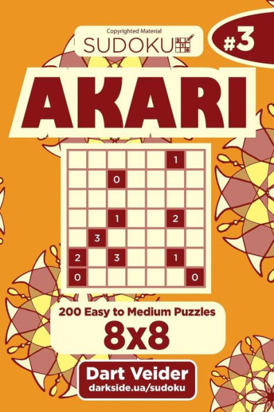 Sudoku Akari - 200 Easy To Medium Puzzles 8X8 (Volume 3)